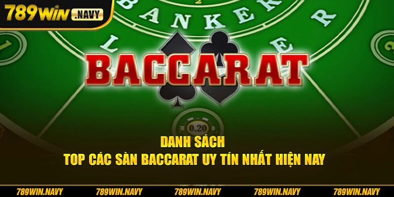 Danh sách top các sàn baccarat uy tín nhất hiện nay