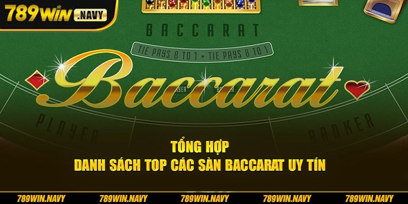 Tổng hợp danh sách sàn baccarat uy tín