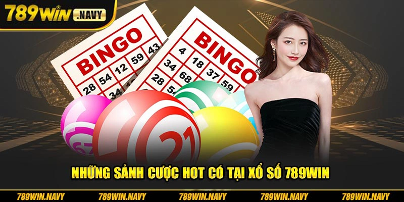 Những sảnh cược hot có tại xổ số 789Win